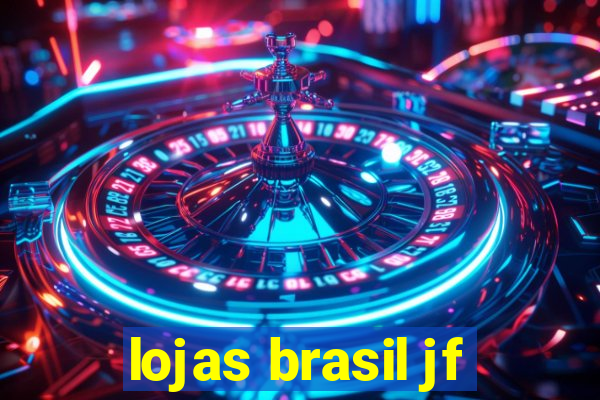 lojas brasil jf